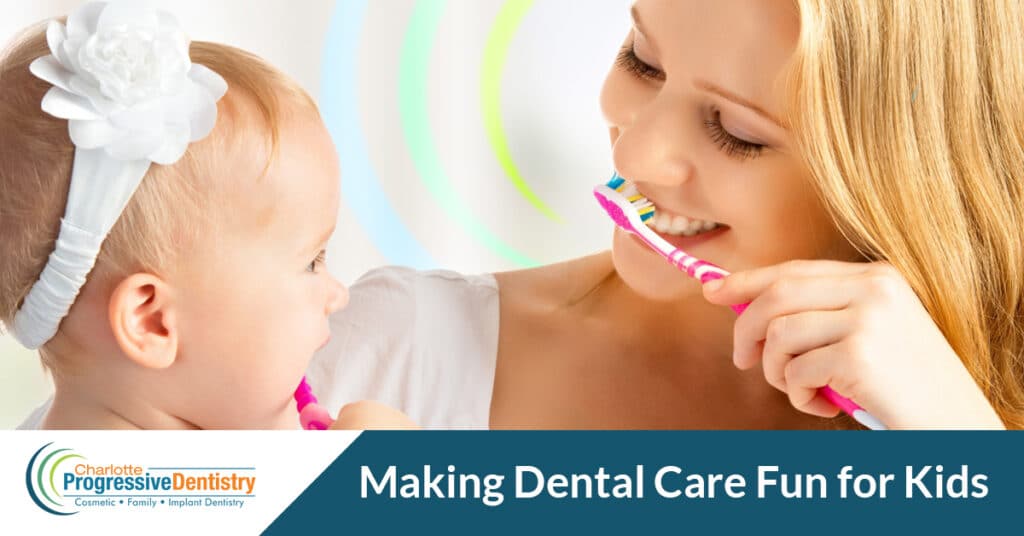 How to make dental care fun for kids